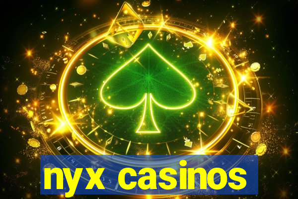 nyx casinos